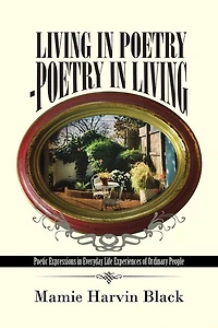 Living Poetry-Poetry Living: Poetic Expressions Everyday Life Experiences of Ordinary People