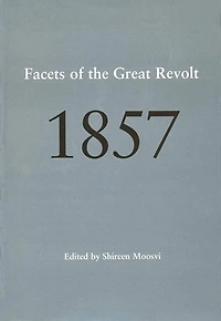 1857: Facets of the Great Revolt