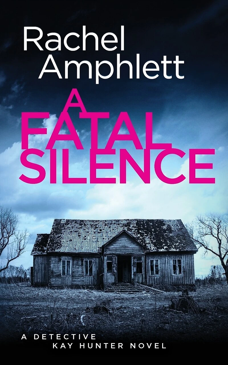 A Fatal Silence: Detective Kay Hunter crime thriller