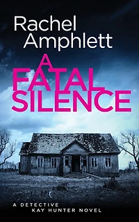 A Fatal Silence: Detective Kay Hunter crime thriller