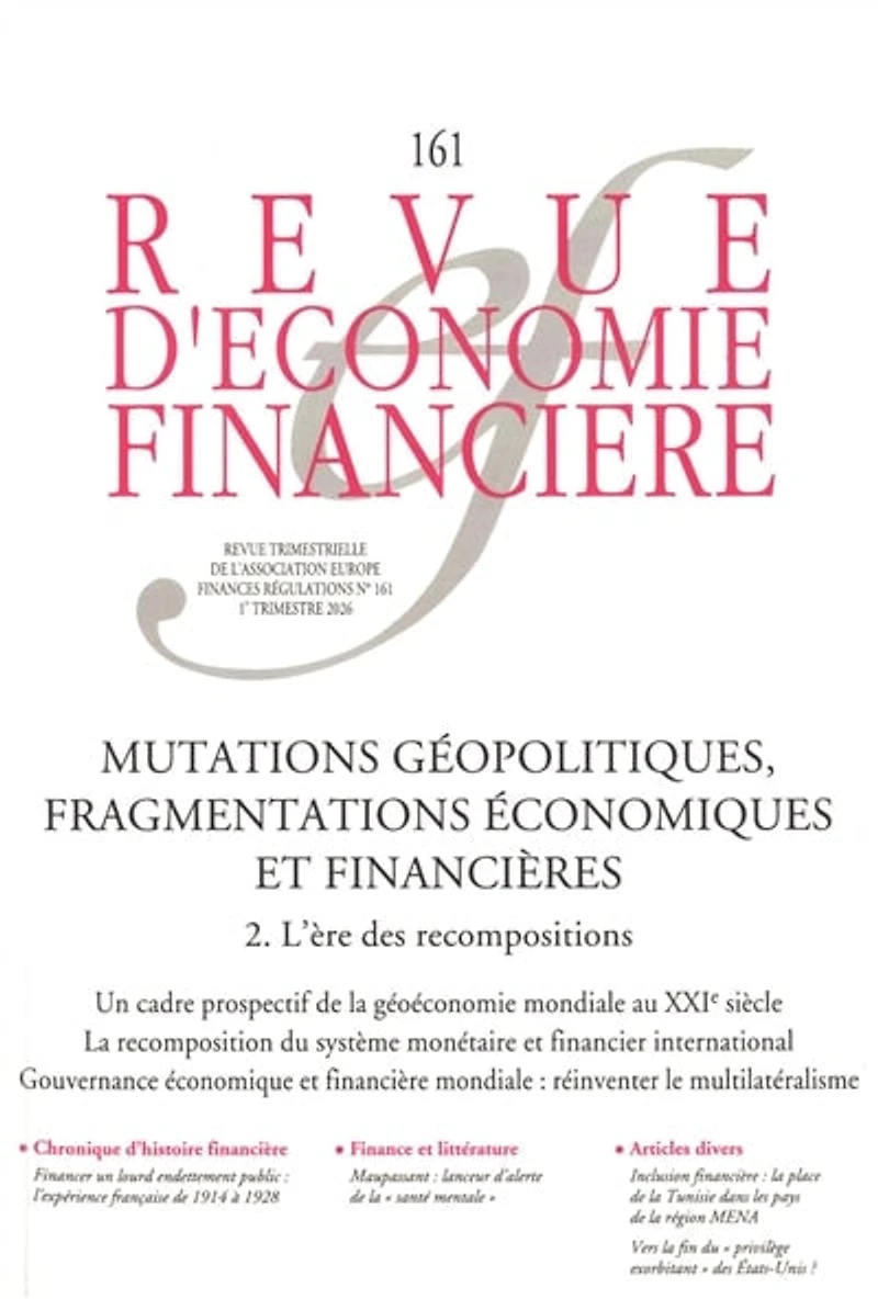 Revue d'économie financière, n°161. Mutations géopolitiques, fragmentations économiques et financières (2) : l'ère des recompositions un cadre prospectif de la géoéconomie mondiale au XXIe siècle, recomposition du système monétaire financier inter