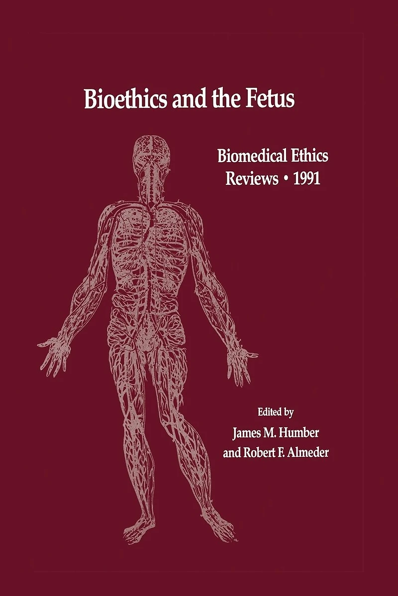 Bioethics and the Fetus: Medical, Moral Legal Issues