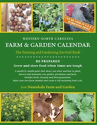 Western North Carolina Farm and Garden Calendar: The Farming and Gardening Survival Guide