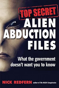 Top Secret Alien Abduction Files: What The Government Doesn't Want You To Know