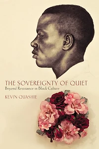 The Sovereignty of Quiet: Beyond Resistance Black Culture