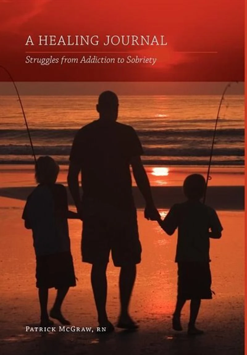A Healing Journal: Struggles From Addiction To Sobriety