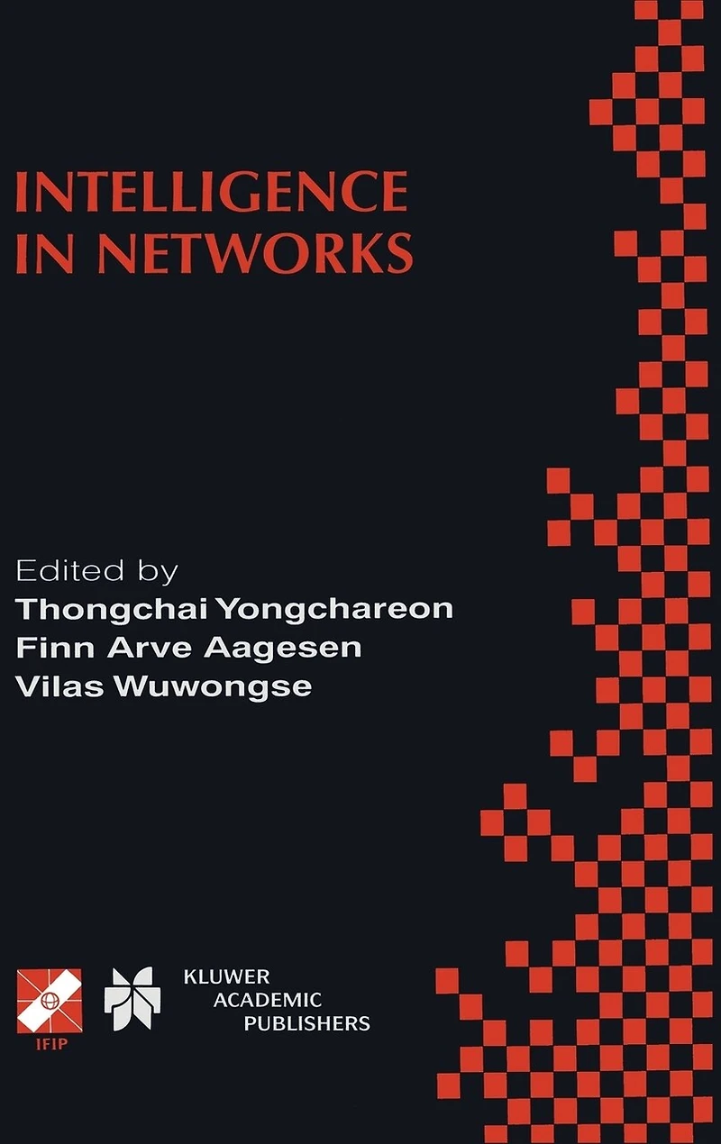 Intelligence in Networks: IFIP TC6 WG6.7 Fifth International Conference on Intelligence in Networks (SMARTNET ’99) November 22–26, 1999, Pathumthani, Thailand