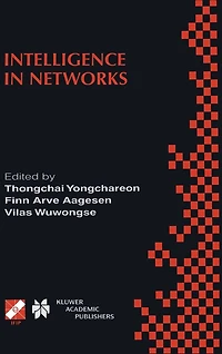 Intelligence in Networks: IFIP TC6 WG6.7 Fifth International Conference on Intelligence in Networks (SMARTNET ’99) November 22–26, 1999, Pathumthani, Thailand