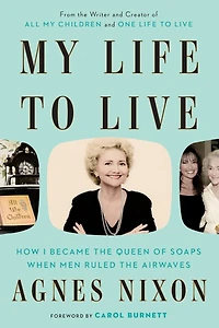 My Life to Live: How I Became the Queen of Soaps When Men Ruled Airwaves