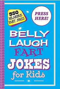 Belly Laugh Fart Jokes for Kids: 350 Hilarious