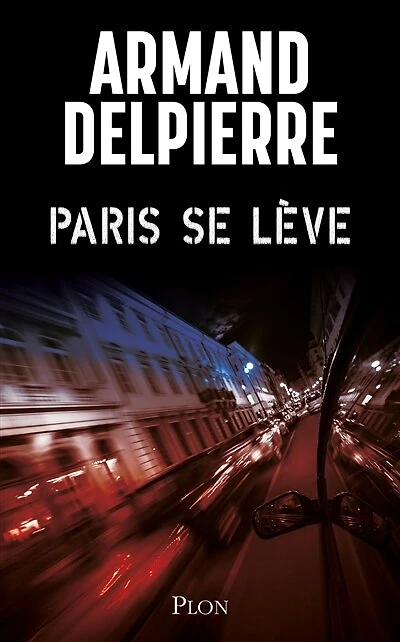 Paris se lève: thriller