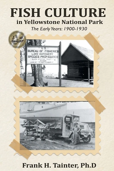 Fish Culture in Yellowstone National Park: The Early Years: 1900-1930