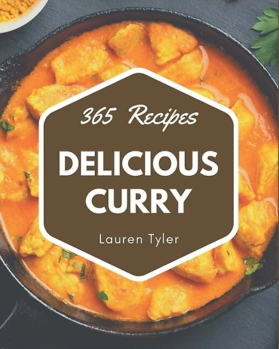 365 Delicious Curry Recipes: Curry Cookbook - All The Best Recipes You Need are Here!