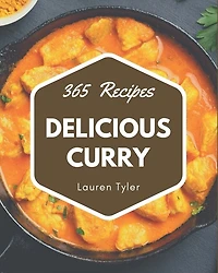 365 Delicious Curry Recipes: Curry Cookbook - All The Best Recipes You Need are Here!