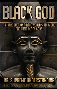 Black God: An Introduction to the World's Religions and Their Gods