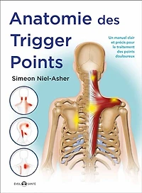Anatomie des trigger points: méthode complète pour le traitement des points douloureux