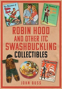 Robin Hood and Other ITC Swashbuckling Collectibles