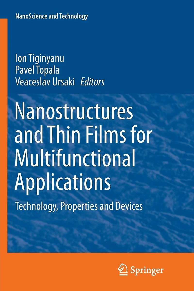 Nanostructures and Thin Films for Multifunctional Applications: Technology, Properties Devices