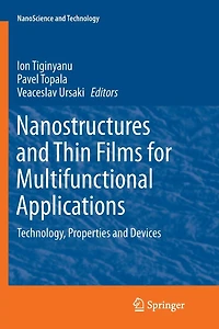 Nanostructures and Thin Films for Multifunctional Applications: Technology, Properties Devices