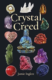 Crystal Creed: The Ultimate Guide to Healing