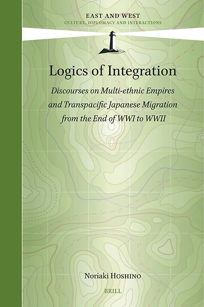 Logics of Integration: Discourses on Multi-ethnic Empires and Transpacific Japanese Migration from the End of WWI to WWII