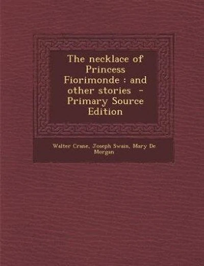 The necklace of Princess Fiorimonde: and other stories - Primary Source Edition