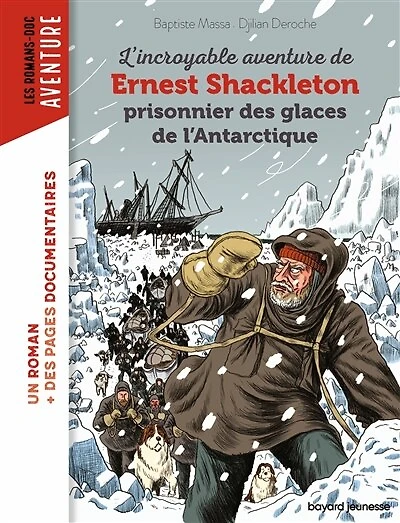 L'incroyable aventure de Ernest Shackleton prisonnier des glaces l'Antarctique