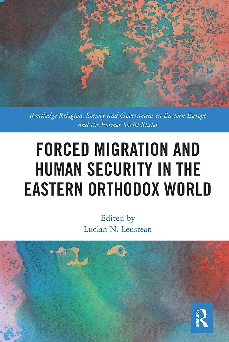 Forced Migration and Human Security the Eastern Orthodox World