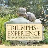 Triumphs of Experience: the Men Harvard Grant Study