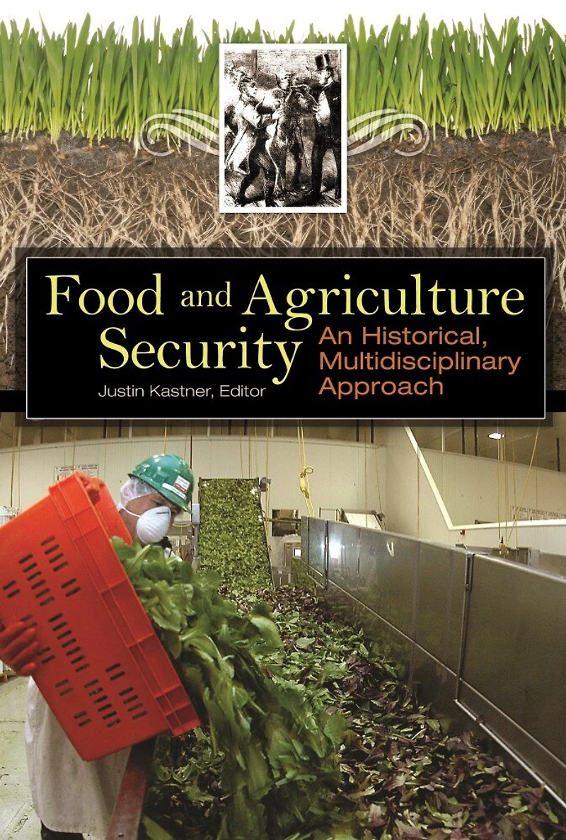 Food and Agriculture Security: An Historical, Multidisciplinary Approach