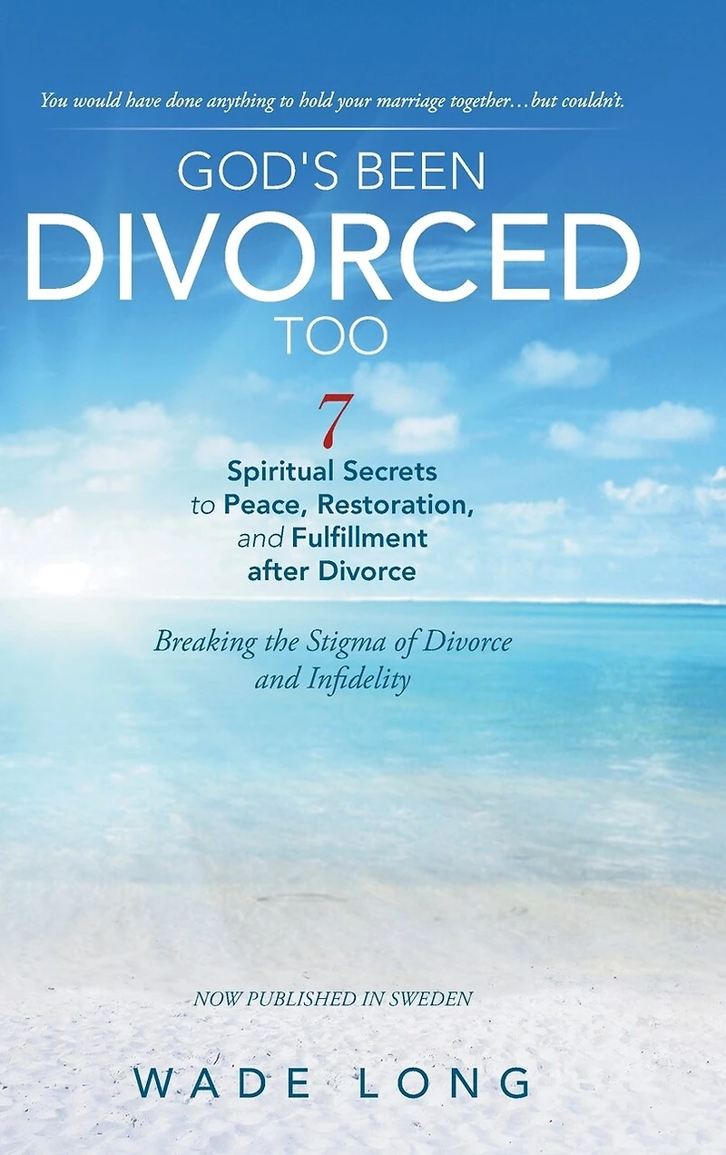 God's Been Divorced Too: Breaking the Stigma of Divorce and Infidelity