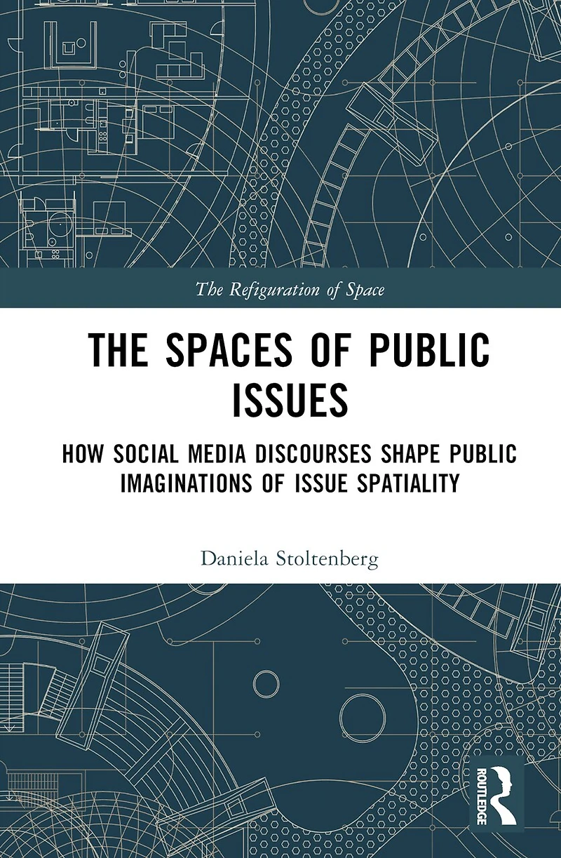 The Spaces of Public Issues: How Social Media Discourses Shape Imaginations Issue Spatiality