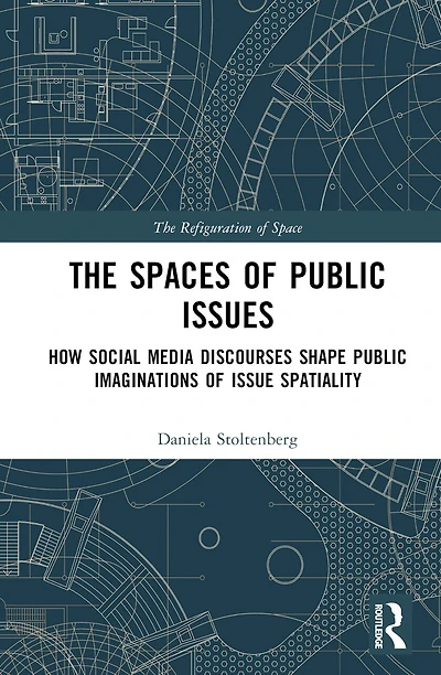 The Spaces of Public Issues: How Social Media Discourses Shape Imaginations Issue Spatiality