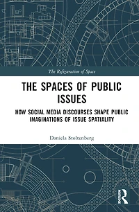 The Spaces of Public Issues: How Social Media Discourses Shape Imaginations Issue Spatiality