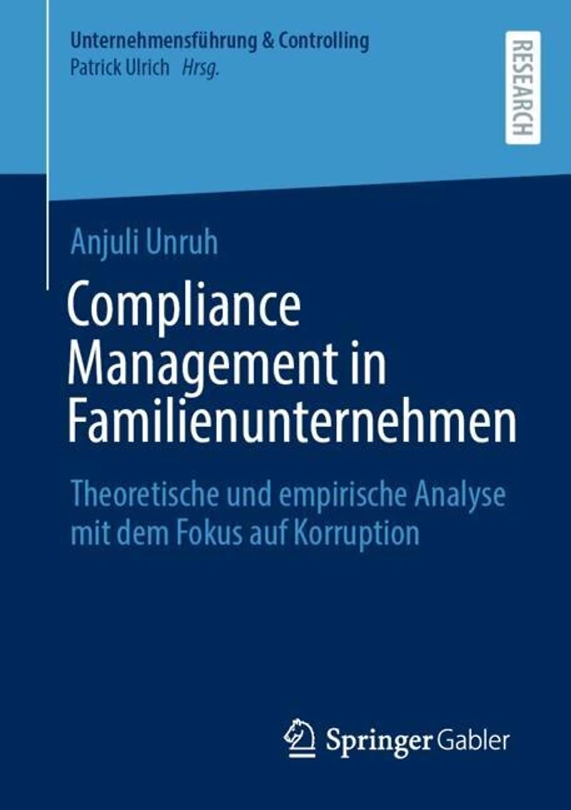 Compliance Management Familienunternehmen: Theoretische und empirische Analyse mit dem Fokus auf Korruption