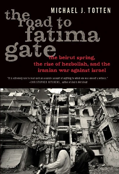 the Road to Fatima Gate: Beirut Spring, Rise of Hezbollah, and Iranian War Against Israel
