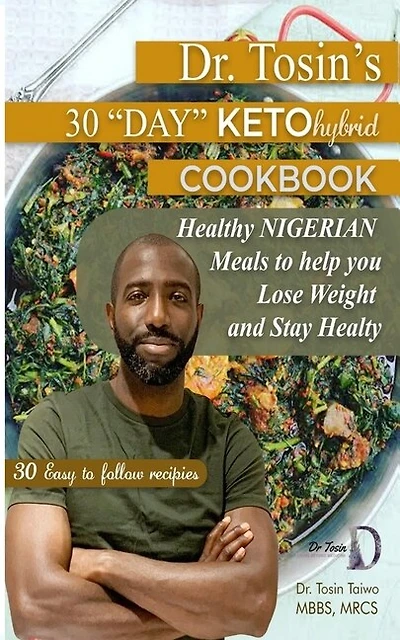 Dr Tosin's 30 Day keto- hybrid Cook book