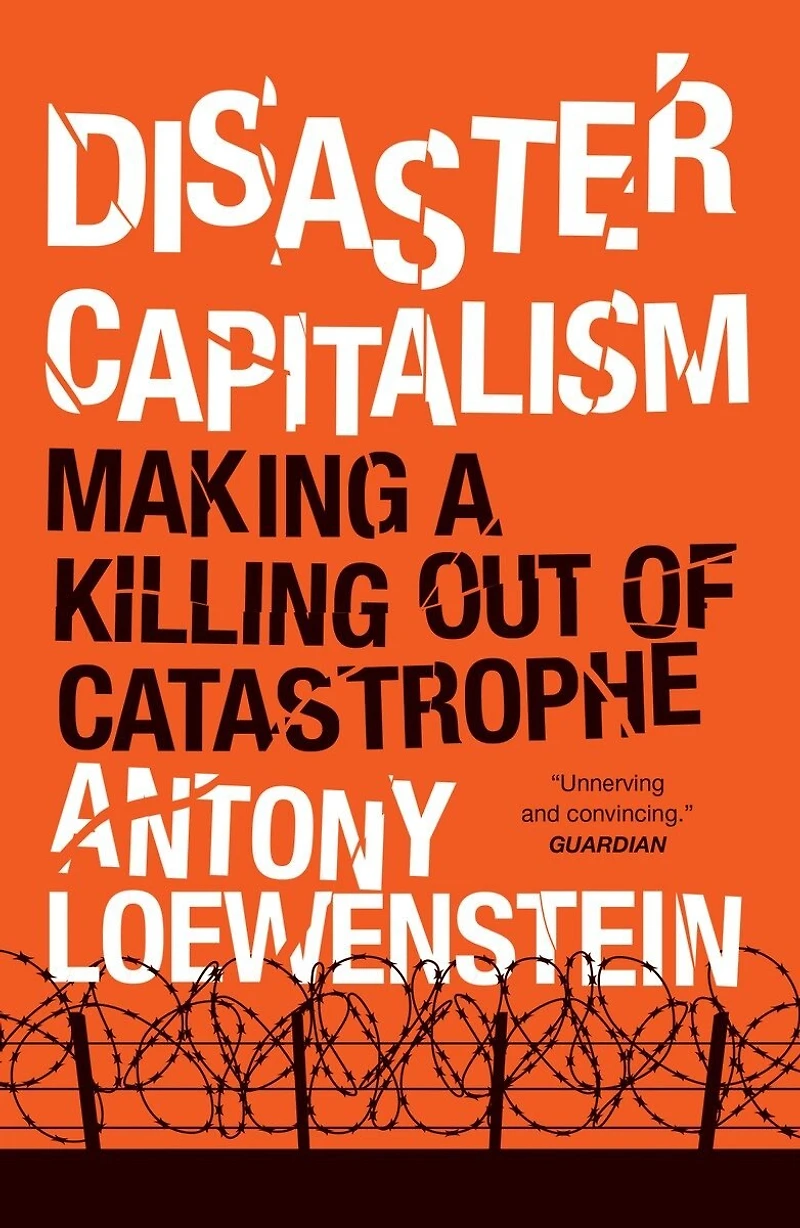 Disaster Capitalism: Making A Killing Out Of Catastrophe