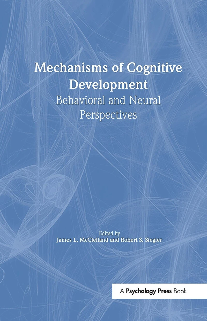 Mechanisms of Cognitive Development: Behavioral and Neural Perspectives