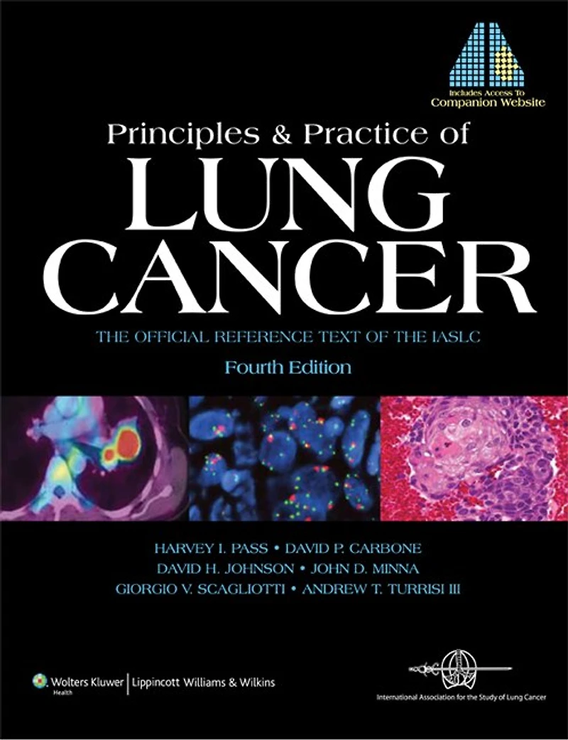 Principles and Practice of Lung Cancer: The Official Reference Text Of The International Association For The Study Of Lung Cancer (iaslc)