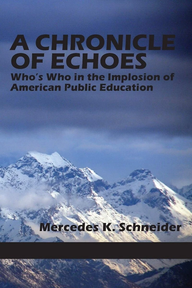 A Chronicle of Echoes: Who's Who the Implosion American Public Education