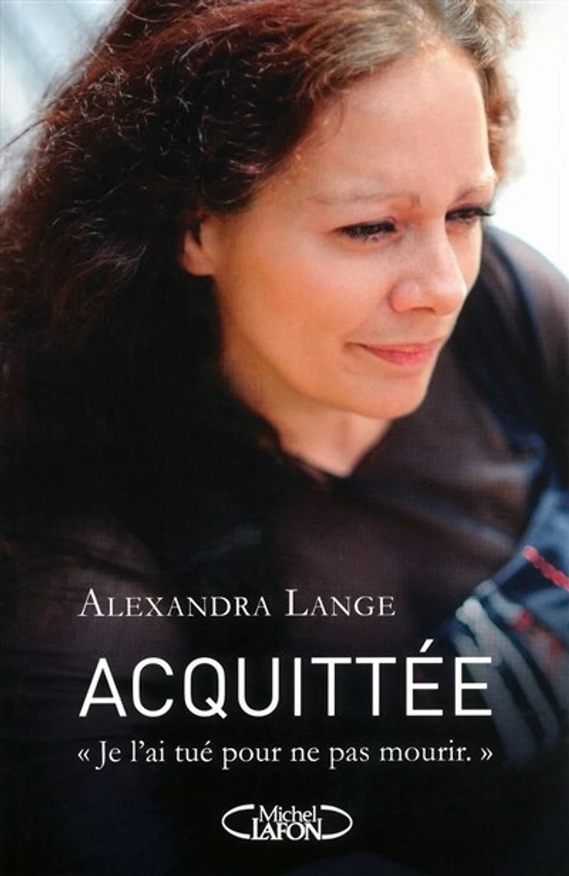 Acquittée: Je l'ai tué pour pas mourir