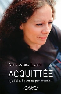 Acquittée: Je l'ai tué pour pas mourir