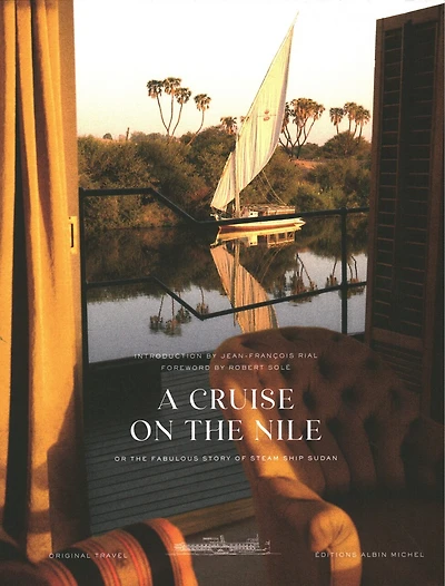 A Cruise on the Nile: Or the Fabulous Story of Steam Ship Sudan