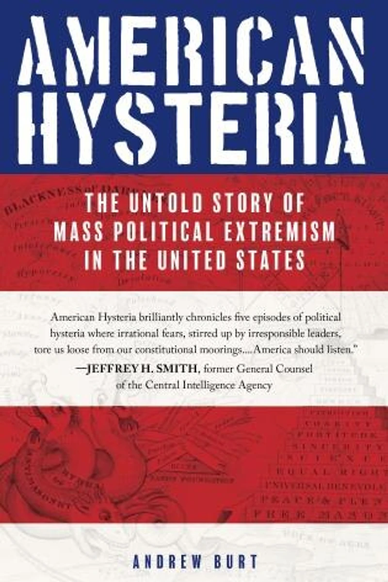 American Hysteria: The Untold Story Of Mass Political Extremism United States
