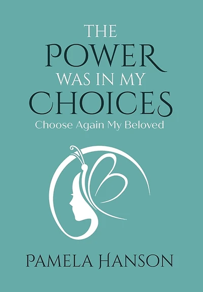 The Power Was In My Choices: Choose Again My Beloved