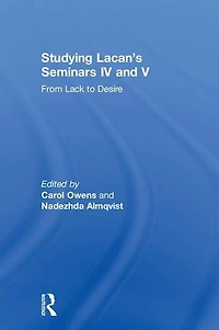 Studying Lacan's Seminars Iv And V: From Lack To Desire