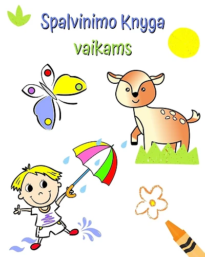 Spalvinimo Knyga vaikams: Puslapiai su paprastomis ir didelemis nuotraukomis vaikams nuo 2 metų