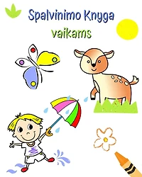 Spalvinimo Knyga vaikams: Puslapiai su paprastomis ir didelemis nuotraukomis vaikams nuo 2 metų