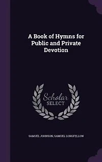 A Book of Hymns for Public and Private Devotion